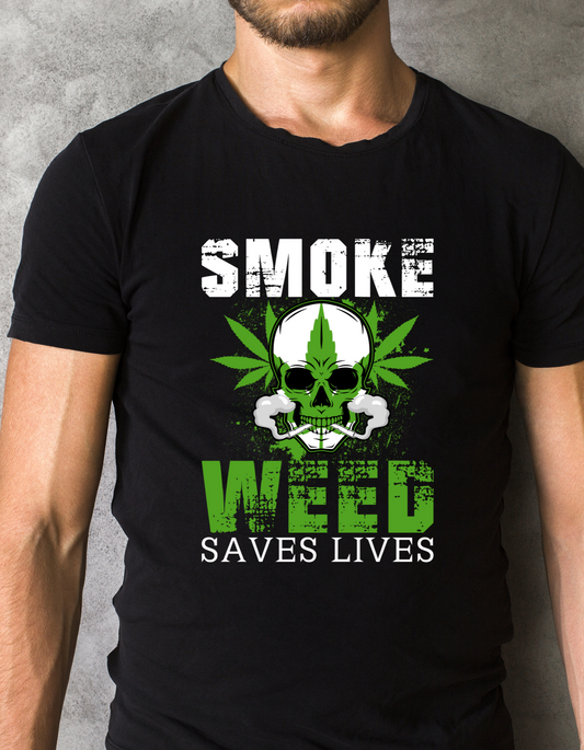 Custom Printed Shirt: Weed Saves Lives
