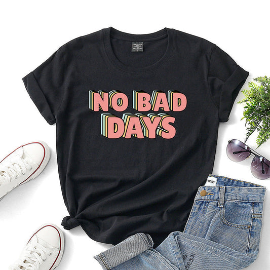 No bad days women t-shirts Glamour Gale